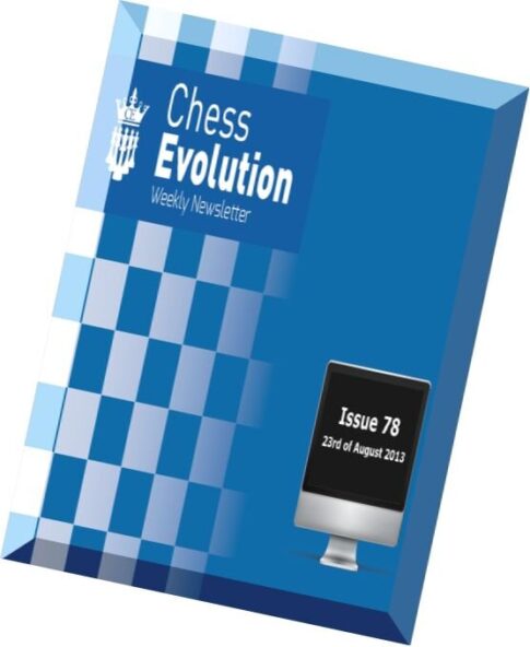 Chess Evolution Weekly Newsletter N 078, 2013-08-23
