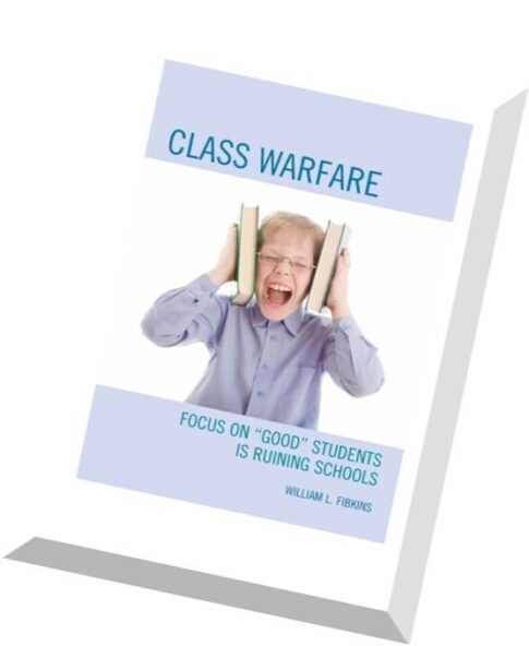 Class Warfare Focus on Good Students Is Ruining Schools