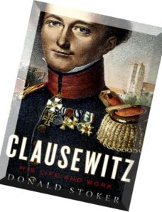 Clausewitz His Life and Work