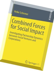 Combined Forces for Social Impact Investigating Partnership Dynamics between Social Ventures and Cor