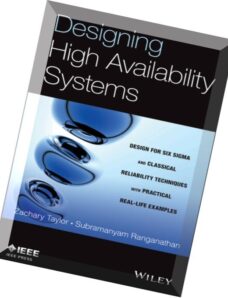Designing High Availability Systems DFSS and Classical Reliability Techniques with Practical Real Li