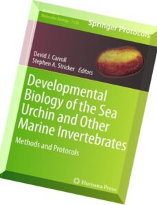 Developmental Biology of the Sea Urchin and Other Marine Invertebrates Methods and Protocols