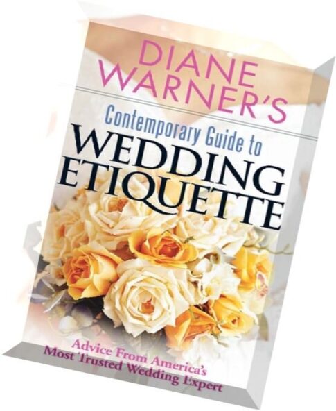 Diane Warner’s Contemporary Guide To Wedding Etiquette
