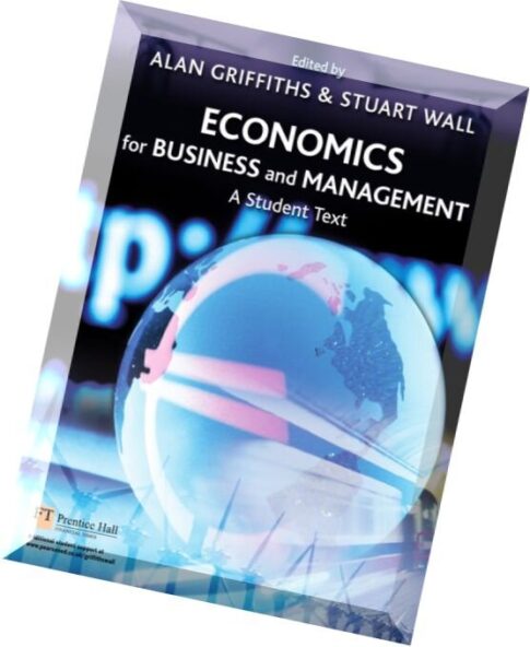 Economics for Business & Management A Student Text by Alan Griffiths