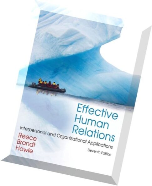 Effective Human Relations Interpersonal and Organizational Applications, 11 edition by Barry Reece,