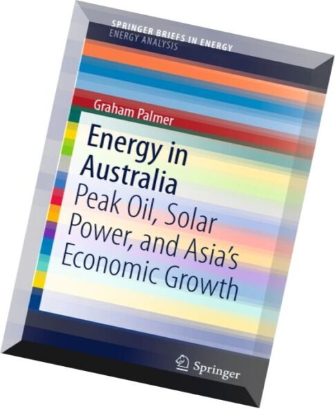 Energy in Australia Peak Oil, Solar Power, and Asia’s Economic Growth