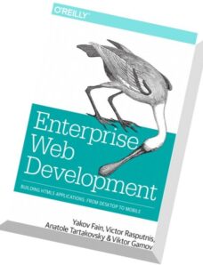 Enterprise Web Development Building HTML5 Applications From Desktop to Mobile