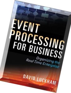 Event Processing for Business Organizing the Real-Time Enterprise by David C. Luckham
