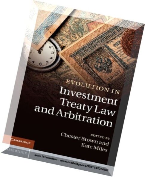 Evolution in Investment Treaty Law and Arbitration by Chester Brown and Kate Miles