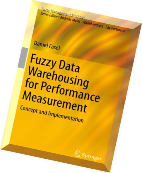 Fuzzy Data Warehousing for Performance Measurement Concept and Implementation (Fuzzy Management Meth