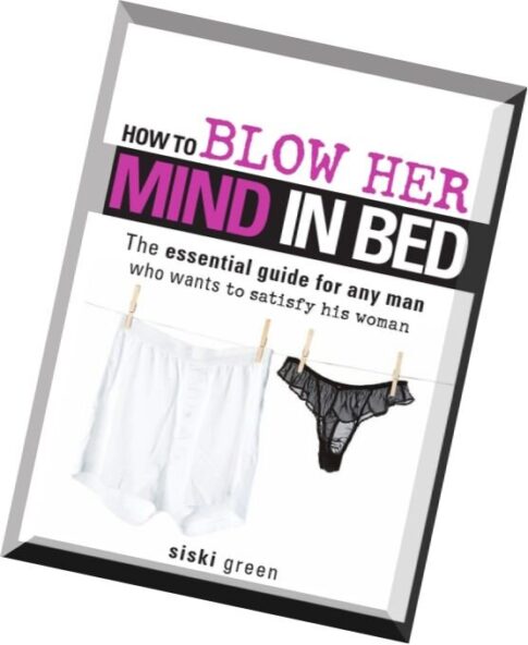 How to Blow Her Mind in Bed