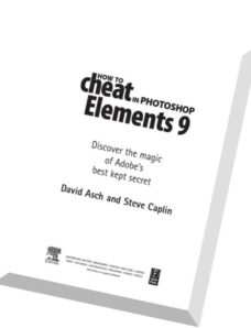 How to Cheat in Photoshop Elements 9 Discover the magic of Adobe’s best kept secret