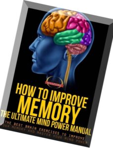 How To Improve Memory – The Ultimate Mind Power Manual