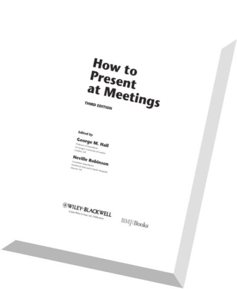 How to Present at Meetings (3rd edition)