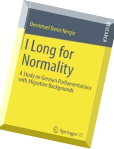 I Long for Normality A Study on German Parliamentarians with Migration Backgrounds