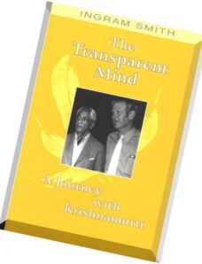 Ingram Smith – The Transparent Mind. A Journey with Krishnamurti