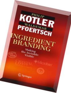 Ingredient Branding Making the Invisible Visible by Philip Kotler and Waldemar Pfoertsch