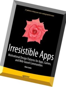 Irresistible Apps Motivational Design Patterns for Apps, Games, and Web-based Communities