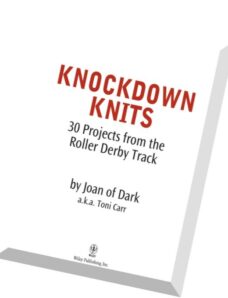 Knockdown Knits 30 Projects from the Roller Derby Track