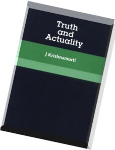 Krishnamurti — Truth and Actuality