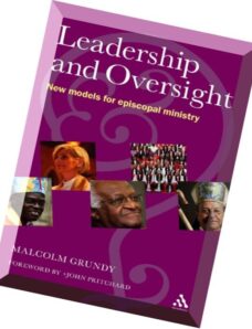 Leadership and Oversight New Models for Episcopal Leadership by Malcolm Grundy