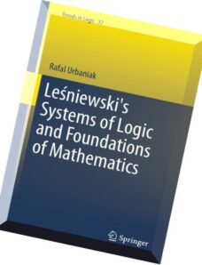Lesniewski’s Systems of Logic and Foundations of Mathematics