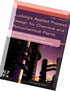 Ludwig’s Applied Process Design for Chemical and Petrochemical Plants, Fourth Edition