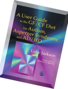 Luke Jackson – A User Guide to the GfCf Diet For Autism, Asperger Syndrome and ADHD