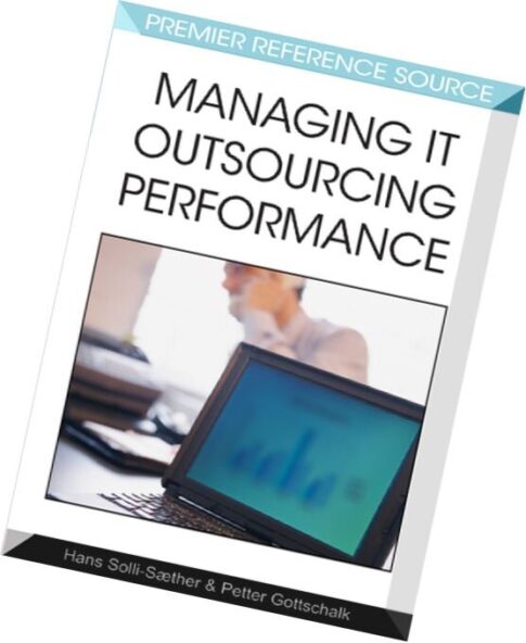 Managing It Outsourcing Performance By Hans Solli-Saether, Petter Gottschalk