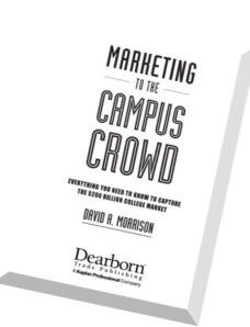 Marketing to the Campus Crowd Everything You Need to Know to Capture the $200 Billion College Market