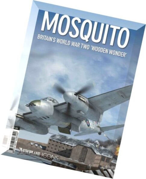 Mosquito Britain’s World War Two ‘Wooden Wonder’ (Aeroplane Icons)