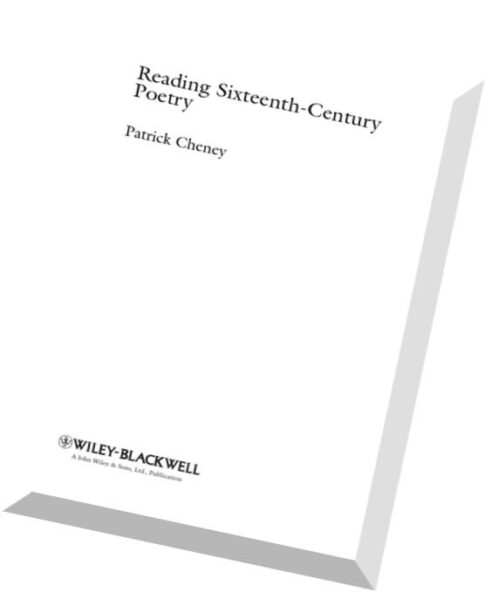 Patrick Cheney, Reading Sixteenth-Century Poetry