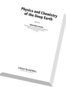 Physics and Chemistry of the Deep Earth
