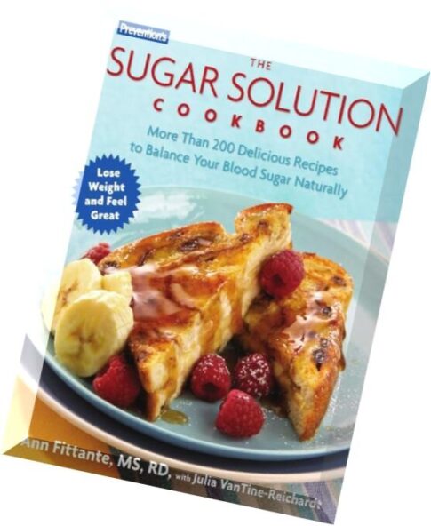 Prevention’s the Sugar Solution Cookbook — More Than 200 Delicious Recipes to Balance Your Blood Sug