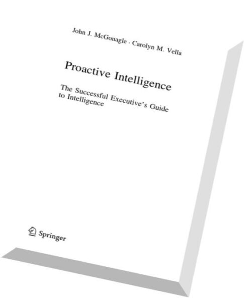Proactive Intelligence The Successful Executive’s Guide to Intelligence