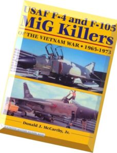 Schiffer Aviation History USAF F-4 and F-105 MiG Killers of the Vietnam War 1965-1973