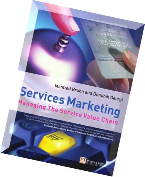 Services Marketing Managing the Service Value Chain by Manfred Bruhn, Dominck Georgi
