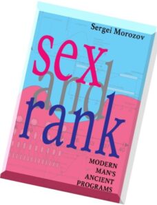 Sex and Rank. Modern Man’s Ancient Programs