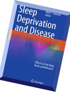 Sleep Deprivation and Disease Effects on the Body, Brain and Behavior