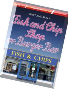 Start and Run a Fish and Chip Shop (Small Business Starters Series) By James Kayui Li