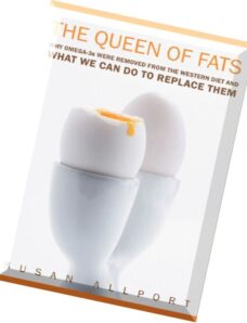 Susan Allport – The Queen of Fats Why Omega-3s Were Removed from the Western Diet and What We Can Do
