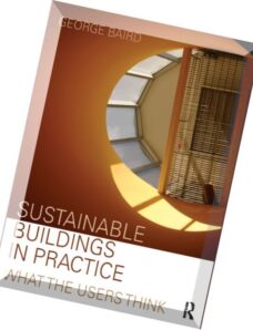 Sustainable Buildings in Practice What the Users Think