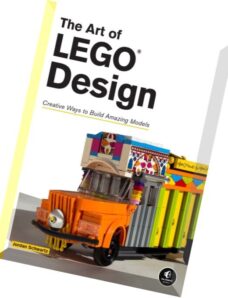 The Art of LEGO Design Creative Ways to Build Amazing Models