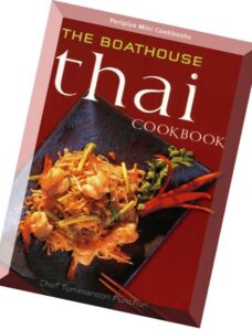 The Boathouse Thai Cookbook By Tummanoon Puunchun