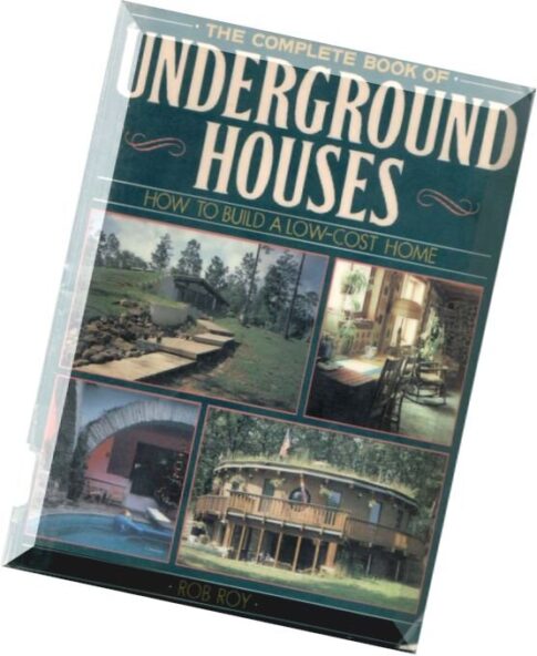 The Complete Book Of Underground Houses