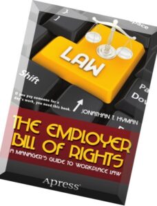 The Employer Bill of Rights A Manager’s Guide to Workplace Law by Jonathan T. Hyman