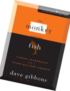 The Monkey and the Fish Liquid Leadership for a Third-Culture Church (Leadership Network Innovation