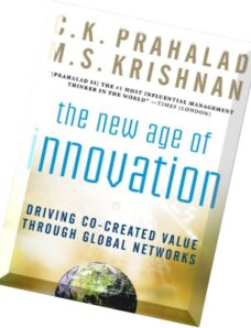 The New Age of Innovation Driving Cocreated Value Through Global Networks by C.K. Prahalad, M.S. Kri