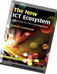 The New ICT Ecosystem Implications for Policy and Regulation by Martin Fransman
