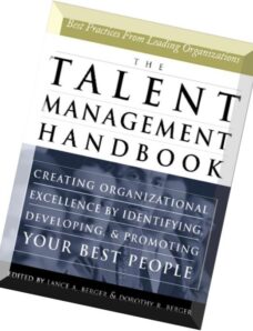 The Talent Management Handbook Creating Organizational Excellence by Identifying, Developing, and Pr